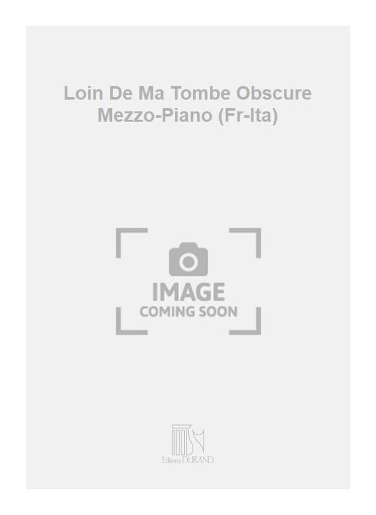Loin De Ma Tombe Obscure Mezzo-Piano (Fr-Ita)